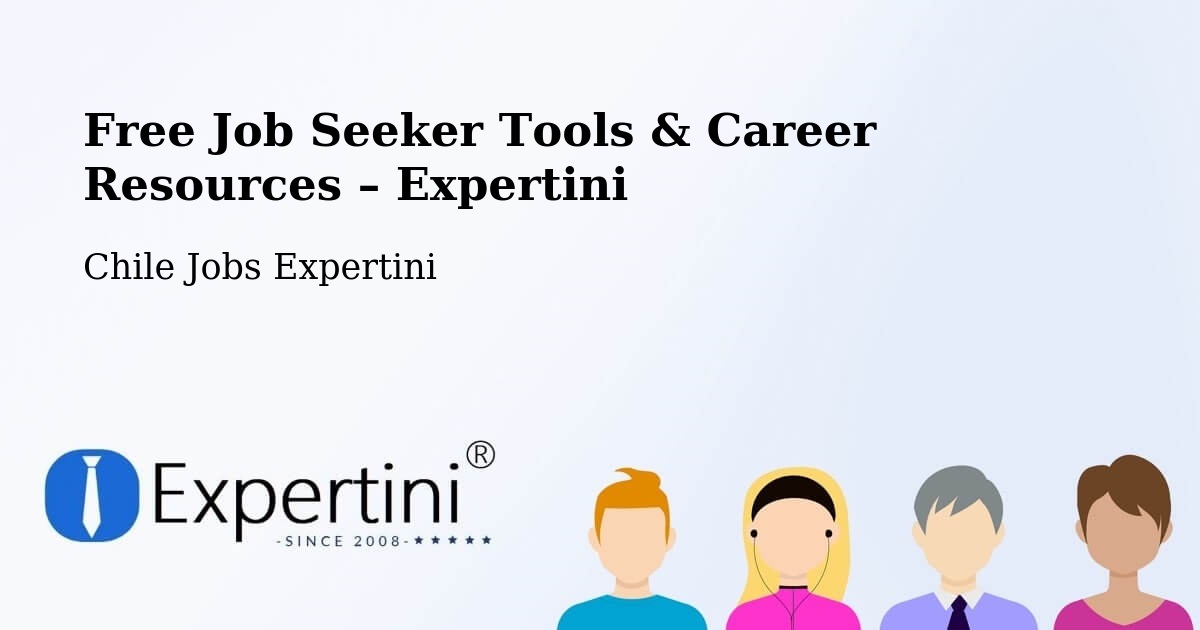 Free Job Seeker Tools & Career Resources – Lebu - Lebu, Chile Jobs Expertini