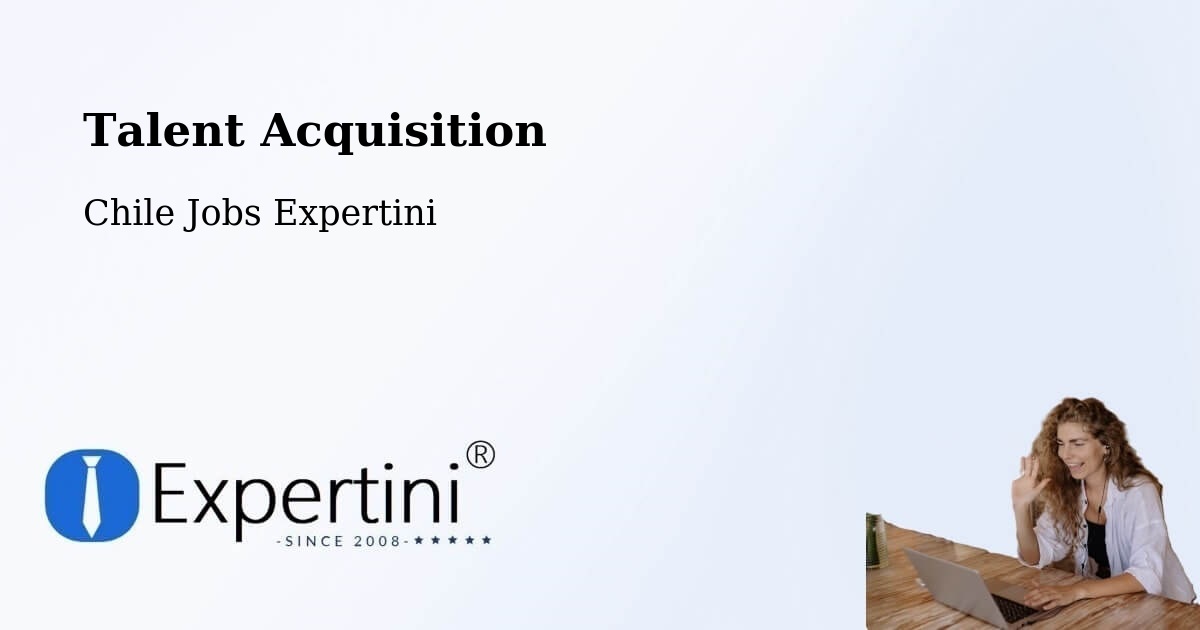 Post Jobs & Find Candidates in Lebu – Talent Acquisition Solutions - Chile Jobs Expertini